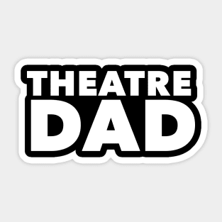 Theatre Dad - Simple Text Design Sticker